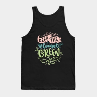 Keep the planet green Earth day 2023 Tank Top